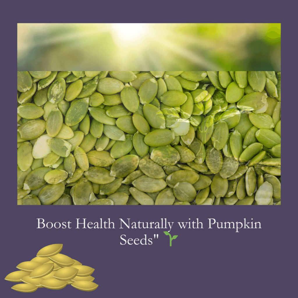 Boost Health Naturally with Pumpkin Seeds"🌱 2025