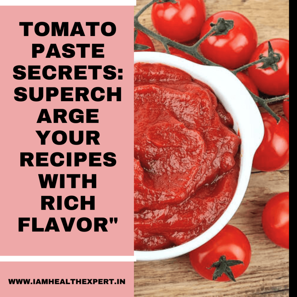 Tomato Paste Secrets: Supercharge Your Recipes with Rich Flavor"