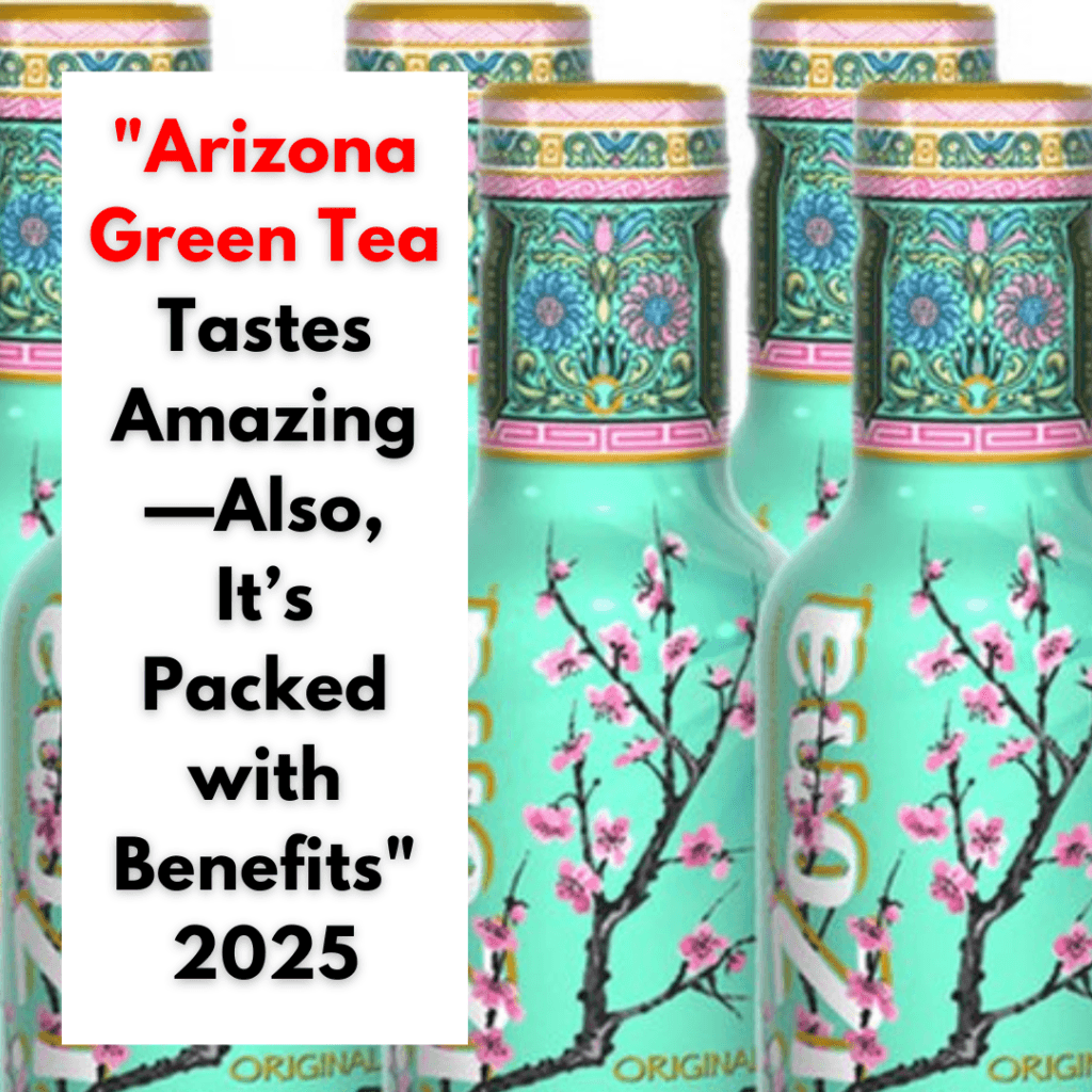 "Arizona Green Tea Tastes Amazing—Also, It’s Packed with Benefits" 2025