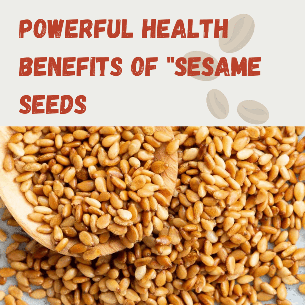 top 10 Powerful Health Benefits of "Sesame Seeds" for Strength and Wellness" 2025.