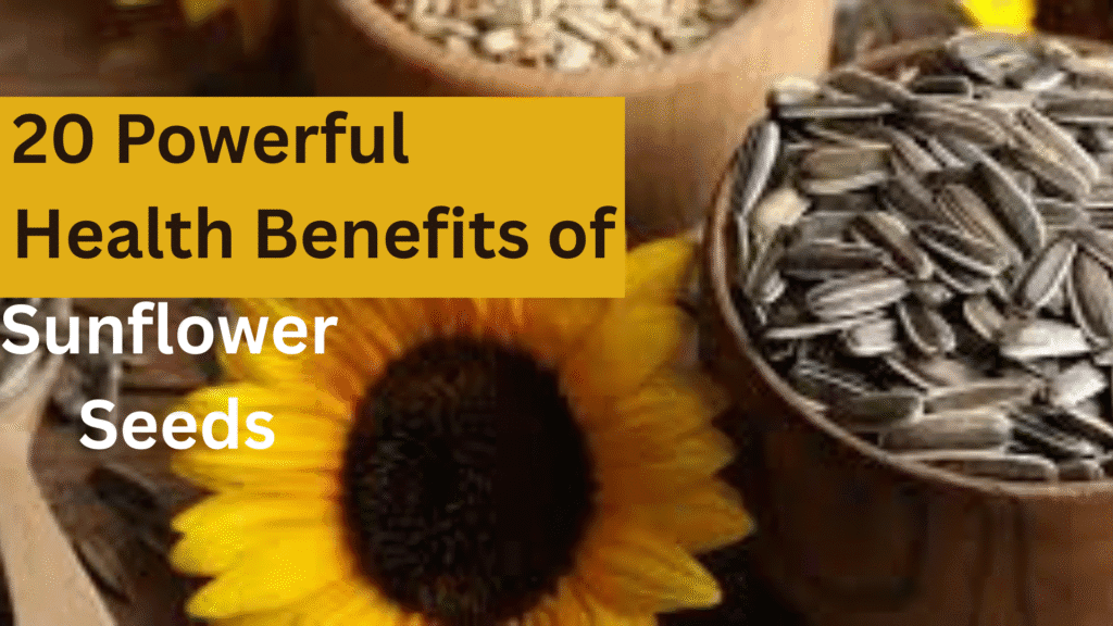 Top 20 Powerful Health Benefits of Sunflower Seeds